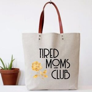 Tired Mom's Club Totw- NEW
